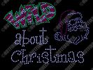 WILD ABOUT CHRISTMAS with SANTA Rhinestone/Rhinestud Hot Fix Transfer